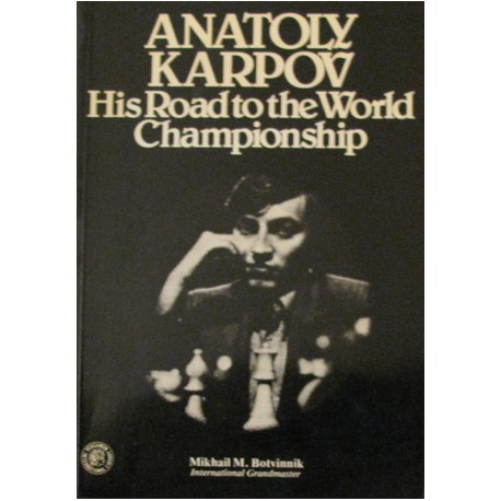 کتاب Anatoly Karpov - His Road to the World Chess Library Championship
