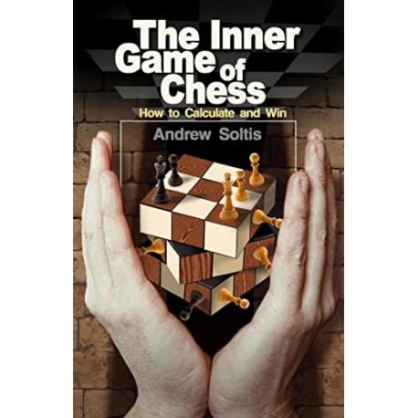 کتاب The Inner Game of Chess: How to Calculate and Win
