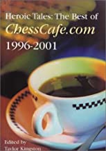 کتاب Heroic Tales The Best of Chesscafe com 1996 2001
