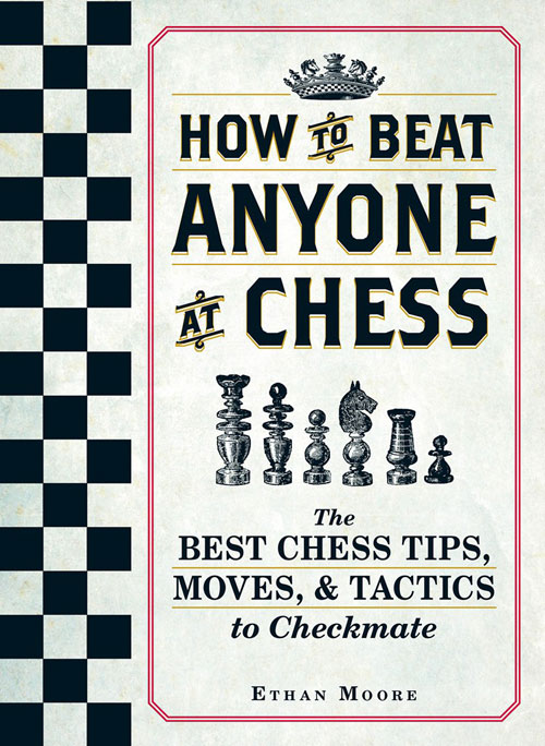 اقای Ethan Moore نویسنده کتاب How To Beat Anyone At Chess